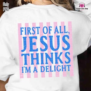 First Of All Jesus Thinks I'm A Delight Png, Humor Christian Png, Minimal Christian, Religious Faith Believer, Sarcastic Faith, Jesus Quotes