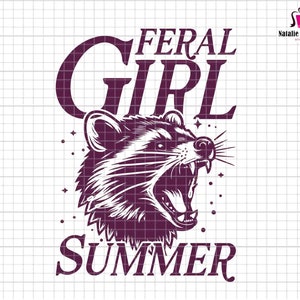 Feral Girl Summer SVG PNG, Feral Racoon Svg, Funny Racoon Svg, Sarcastic Quotes Svg, Racoon Lover Svg, Funny Saying Svg, Funny Animal Svg