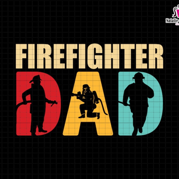 Firefighter Dad Svg, Firefighter Svg, Hero Svg, Fireman Sublimation Svg, Gift For Dad, Fathers Day Svg,Dad Birthday Gift Svg,Dad Sublimation