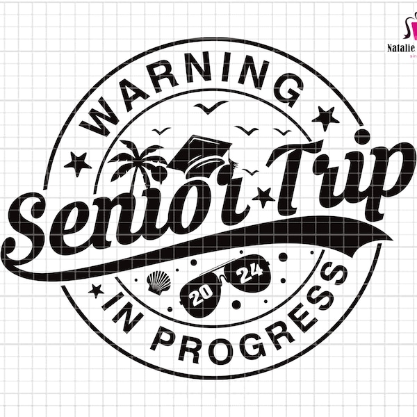 Senior Trip 2024  Svg, Warning In Progress Svg, Summer Trip Svg, Family Vacation Svg, Graduate Svg, 2024 Graduate Svg, Senior 2024 Svg