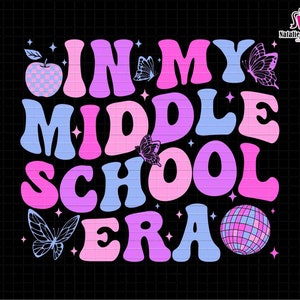 In My Middle School Era Svg, Middle School Era Svg, Fifth Grade Graduation, Elementary School Graduation, Teacher Png, Teacher Appreciation