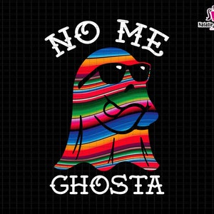 No Me Ghosta Png, Funny Ghost Png, Mexican Halloween Png, Conchas Ghost, Halloween Pan Dulce, Dia de Muertos, Ghosta Apparel, Sublimation
