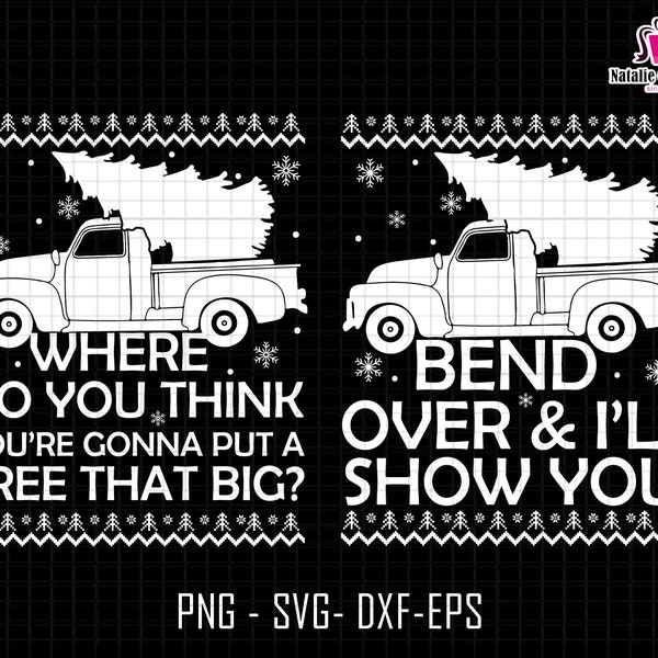 Where Do You Think Svg, A Tree That Big Svg, Bend Over I'll Show You Svg, Couple Matching Christmas Svg, Christmas Vacation, Xmas Movies Svg