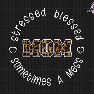 Benadrukt Gezegend Soms A Mess Mom Png, Leopard Mom Png, Stressed Mama Png, Blessed Mom Png, Cadeau voor mama, Moederdag, Mom Sublimation