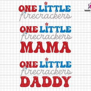 May include: A digital design featuring the text "ONE LITTLE firecrackers" in red and blue, with "MAMA" and "DADDY" in red. The design is suitable for various file formats, including PNG, EPS, DXF, and SVG.