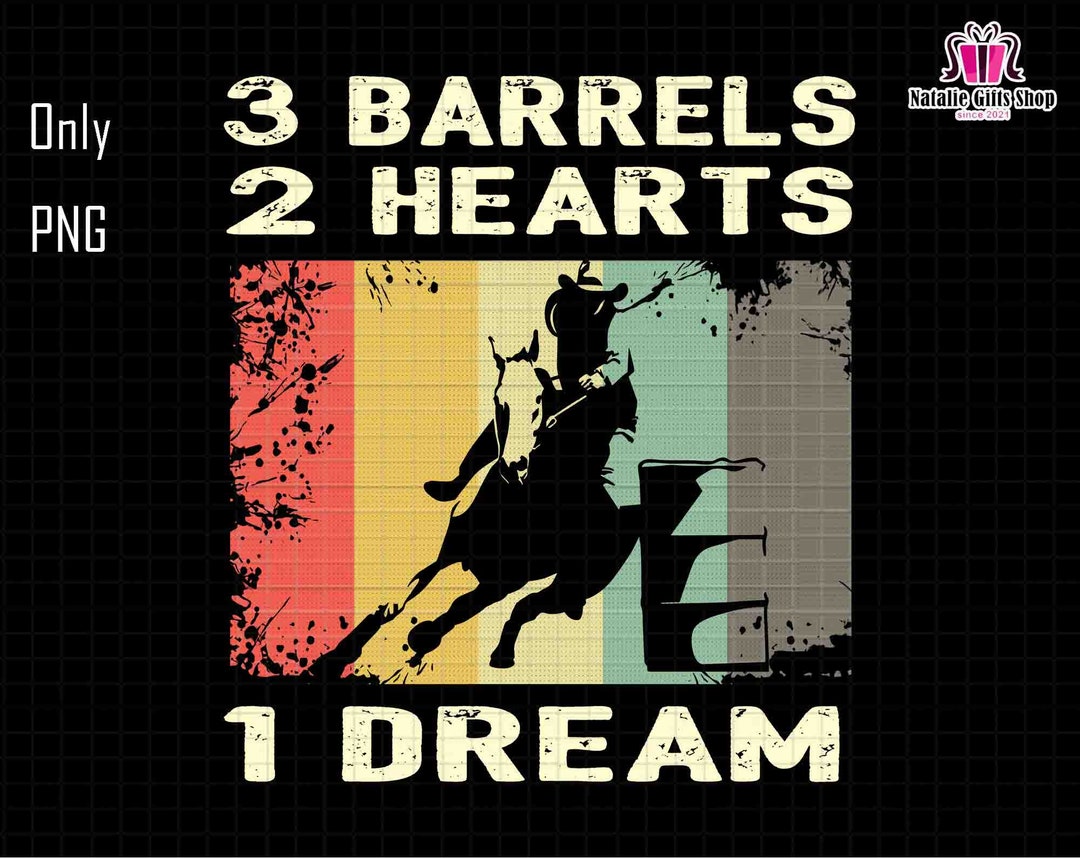 Barrel Racing Png, 3 Barrels 2 Hearts 1 Dream Png, Cowgirl Western Png ...