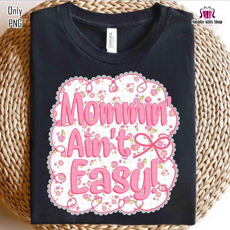 Mommin' Ain't Easy Png, Lace Grandmacore Mom, Mother's Day Png, Floral ...