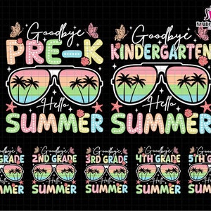 May include: A digital design featuring the text "Goodbye Pre-K, Hello Summer" and "Goodbye Kindergarten, Hello Summer" with sunglasses, palm trees, and butterflies. Additional designs include grades 1st through 5th.