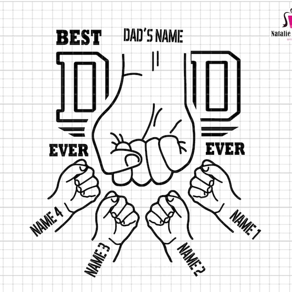 Custom Dad Svg, Best Dad Ever Svg, Personalized Dad Svg, Fist Bum Dad Svg, Dad and Kids Svg, Gift For Dad Svg, Father's Day Svg, Dad Svg