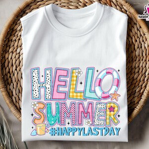 May include: White t-shirt with a colorful graphic design that says "Hello Summer #HappyLastDay". The graphic features a variety of summer-themed elements, including a life preserver, a starfish, and a flower.