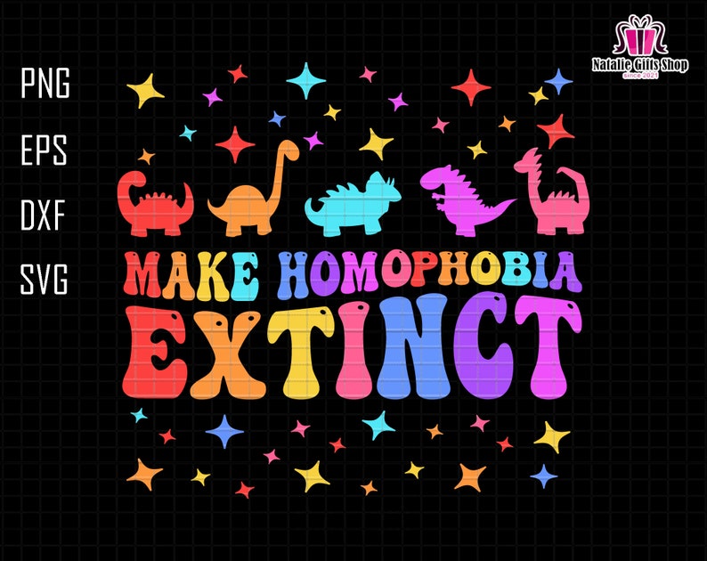 Make Homophobia Extinct Svg, Gay Pride Svg, Pronouns Svg, Trans Svg, Lgbtq Svg, Lgbt Pride Svg, Equality Svg, Pride Month Svg, Rainbow Svg image 1