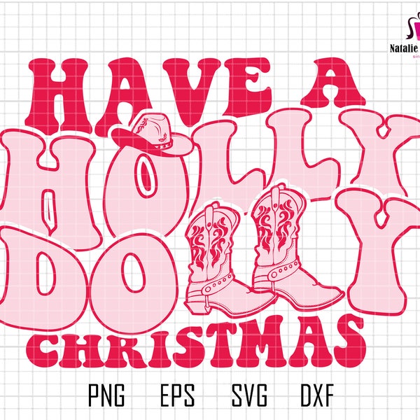 Have A Holly Dolly Christmas Svg, Pink Christmas Svg, Cowboy Hat Boot Svg, Western Christmas Svg, Digital File Svg, Cricut, Instant Download