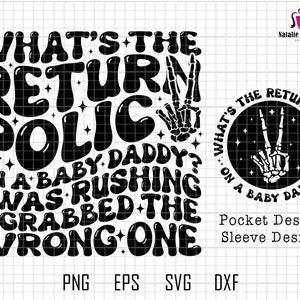 What's The Return Policy On A Baby Daddy Svg, Baby Daddy Svg, Baby Mama Svg, Sarcasm Svg, Snarky Svg, Funny Quote Svg, Skeleton Hand Svg