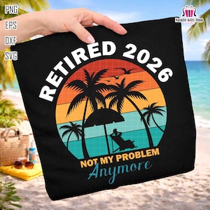 Vintage pensionerad 2026 Svg, Pensionerad 2026 Svg, Pensionerad 2026 Inte mitt problem längre Svg, Pensionering Svg, Lärare pensionerad 2026 Svg, Pensionerad 2026