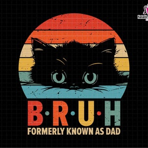 Bruh Formerly Known As Dad Svg, Dad Life Svg, Retro Dad Svg, Father&#39;s Day Svg, Dad Bruh Svg, Funny Dad Svg, Best Dad Svg, Dada Daddy Bruh