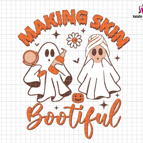 Making Skin Bootiful Svg, Skincare Tshirt, Makeup Artist Gift, Skin Therapist Tshirt, Aesthetician Tee, Spooky Esthetician, Funny Ghost Svg