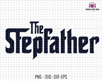 The Stepfather Svg, Father Gift Svg, Fathers Day Svg, Bonus Dad Svg, Dad Life Svg, Stepdad Svg, Gift For Dad Svg, Stepfather Sublimation