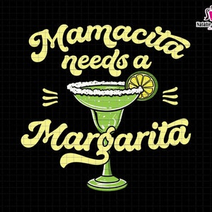 Mamacita ha bisogno di una Margarita Svg, Cinco de Mayo Svg, Fiesta messicana Svg, Mamacita Svg, Mom Life Svg, Festa della mamma Svg, Bevanda messicana, Messico