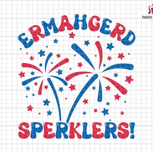 May include: A graphic design featuring the text "ERMAHGERD SPORKLERS!" in red and blue bubble letters, with fireworks and star accents. The design is in a digital format, suitable for various crafting projects.