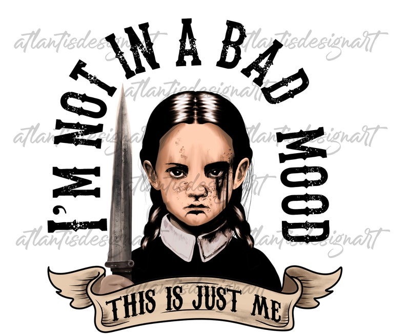 Wednesday Addams Png Bad Mood Png I'm Not in a Bad Mood - Etsy Ireland