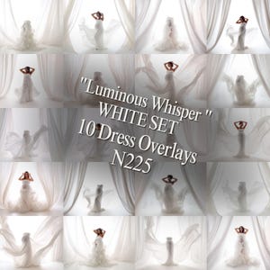 May include: A collage of white dress overlays with flowing fabric, set against a backdrop of sheer white curtains. The text reads "Luminous Whisper WHITE SET 10 Dress Overlays N225". The dresses vary in style, with some featuring intricate details.