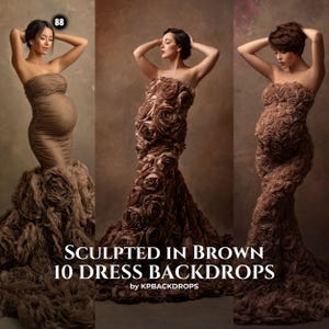 May include: A collection of three brown maternity dresses featuring strapless necklines and textured fabric details. The dresses are displayed in a triptych format with the text SCULPTED IN BROWN 10 DRESS BACKDROPS by KPBACKDROPS visible at the bottom.