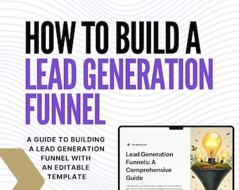 May include: A laptop computer screen displays a guide titled "Lead Generation Funnels: A Comprehensive Guide" with an illustration of a funnel and light bulbs. The text "How to Build a Lead Generation Funnel" is displayed in large, bold letters above the laptop.