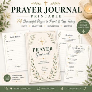May include: A printable prayer journal with a cream-colored cover and pages. The cover features the text "PRAYER JOURNAL" and "A Journey Closer to God." The journal includes prompts for daily prayer, gratitude, and reflection. The image also includes the text "74 Beautiful Pages to Print & Use Today."