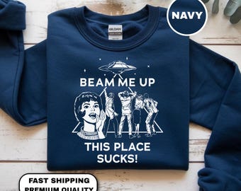 Strahlen Sie mich hoch - Dieser Ort ist zum Kotzen Sweatshirt, UFO-Entführung Hoodie, Robin Zitat Film Pullover, Sci-Fi Pullover