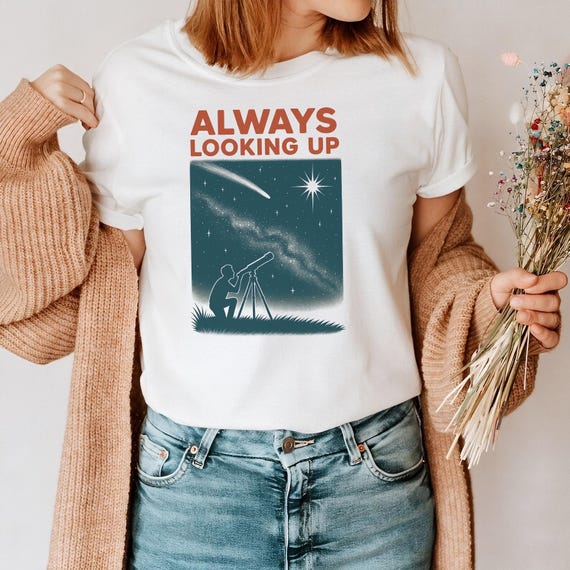 Telescope Shirt, Always Looking up Tee, Astronomy Graphic T-shirt