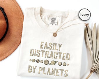 Solar System Shirt, Planet Comfort Colors Tee, Funny Space Shirt, Easily Distracted by Planets, Funny Astronomy Gift, Outer Space Tshirt