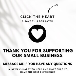 May include: White background with text that says "CLICK THE HEART & SAVE THIS FOR LATER" and "THANK YOU FOR SUPPORTING OUR SMALL BUSINESS". A black heart icon is in the center. The text "MESSAGE ME IF YOU HAVE ANY QUESTIONS" is also included.