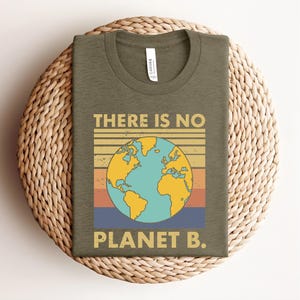 Earth Day Shirt, Retro Planet Earth Tee, There Is No Planet B Tshirt, Nature Lover Gift, Cute Planet T-shirt, Save The Planet, Environmental
