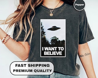 I want To Believe Shirt, Ufo Fan Gift, Funny Retro Alien Tee, The X-files Inspired Tshirt