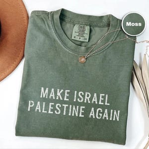 Make Israel Palestine Again Comfort Colors Shirt, Free Palestine Shirt, Stand With Palestine Tshirt, Save Palestine, Stop War T-Shirt