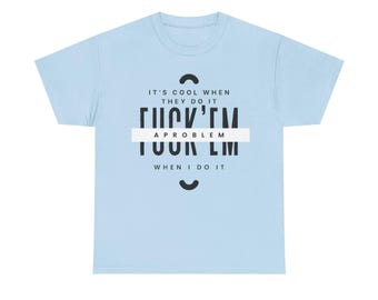 Its Cool When They Do It, Trendy T shirt, music T shirt, Urban Lifestyle Shirt, Inspiration Shirt,