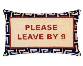 Please Leave By 9 - Needlepoint Slogan Cushion