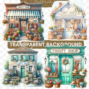 May include: A set of watercolour illustrations depicting four thrift shop facades. Each shop displays clothing racks, floral arrangements, and a sign reading "THRIFT SHOP". The image also includes the text "Digital download" and "TRANSPARENT BACKGROUND".