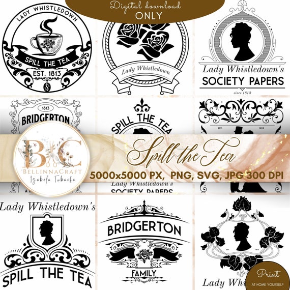 Spill The Tea Lady Whistledown's PNG, SVG, TV Show Png, Whistledown Style, Bridgerton Png, Bridgerton Fashion, Historical Drama svg png jpg