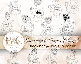 May include: Digital download of an "Empowered Woman Clipart" set. The black and white illustrations depict women with inspirational phrases like "Believe Yourself" and "Self Made." Each woman is holding a beverage.