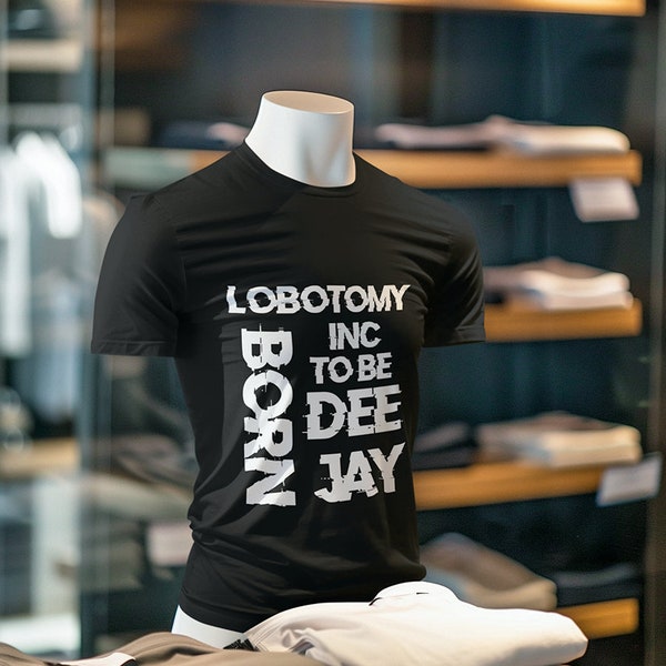 T-shirt unisexe classique LOBOTOMY INC Born to be ..