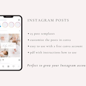 May include: A phone screen displaying a mockup of an Instagram post with a collage of baby photos and the text "baby Olivia". The text below the phone screen reads "INSTAGRAM POSTS" and lists features such as 25 post templates, easy to use with a free Canva account, and a PDF with instructions. The text at the bottom reads "Perfect to grow your Instagram account."
