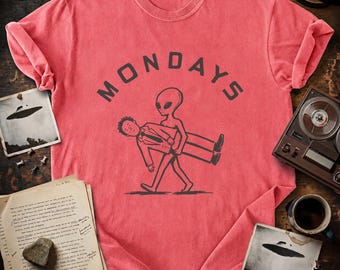 Funny Mondays Alien Abduction T Shirt Comfort Colors 1717 Unisex Graphic Tee