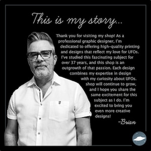 May include: Black and white image featuring a man with glasses and a white shirt. Text reads "This is my story..." and describes the shop's focus on UFO-themed designs, created by a graphic designer with over 37 years of experience.