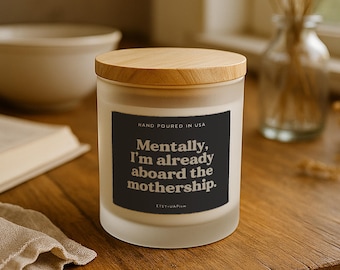 Alien Mothership Candle – Sarcastic Quote, Coconut Soy Wax, 11oz Jar
