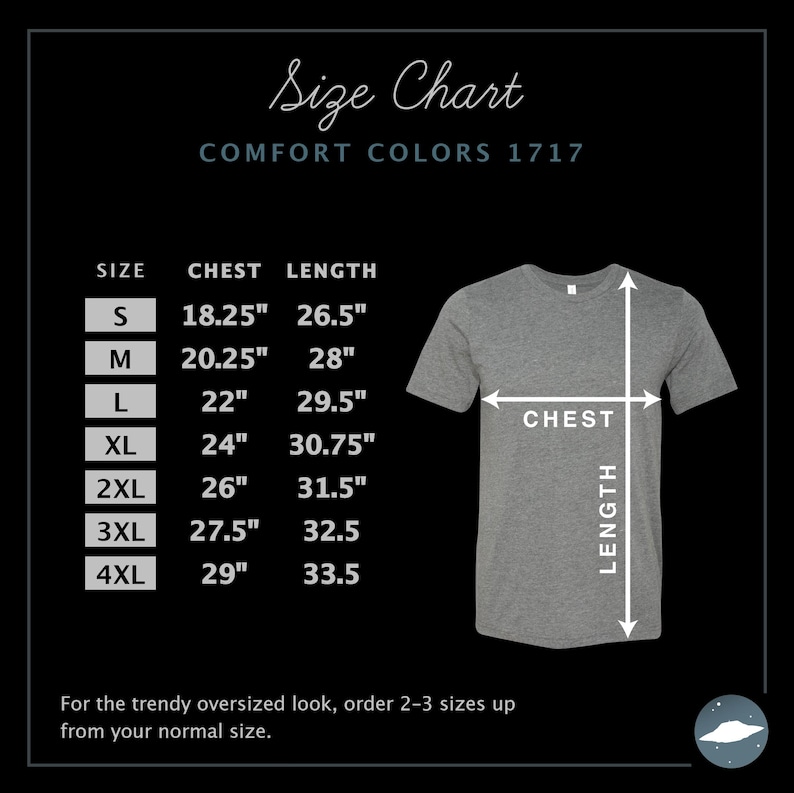 May include: A gray Comfort Colors 1717 t-shirt size chart with chest and length measurements in inches. Sizes range from S to 4XL. The chart includes the text "For the trendy oversized look, order 2-3 sizes up from your normal size."