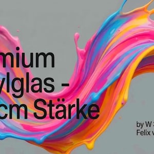 May include: Abstract artwork featuring a vibrant splash of paint in shades of pink, blue, yellow, and orange against a gray background. The text reads "Premium Acrylglas - 0,6 cm St&auml;rke".