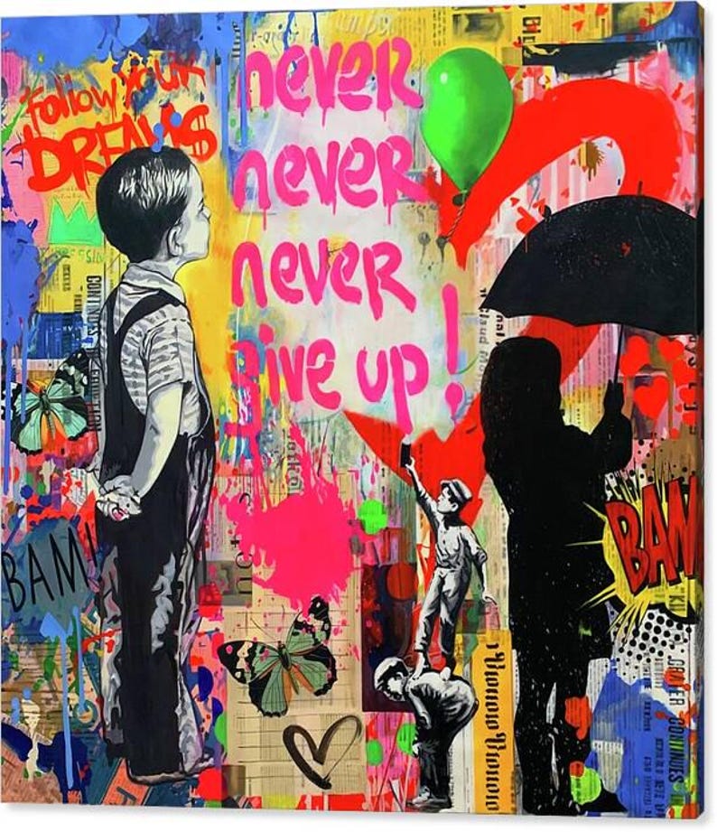 May include: A vibrant mixed-media artwork with graffiti-style elements. The piece features a child looking up, the words "never never never give up" in pink, and a green balloon. Other elements include butterflies and figures.