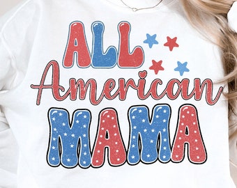 All American Mama PNG, 4th of July png, Retro America Png, USA png, 4th Of July Sublimation Design, America png, Mama png, Sublimation desig