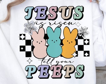 Jesus is Risen tell Your Peeps PNG, Easter Png, Christian Png, Jesus Png, Easter Bunny Png, Easter Printable, Easter Sublimation Designs